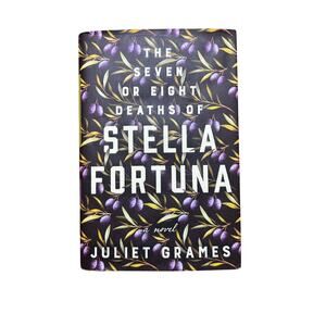 The Seven or Eight Deaths of Stella Fortuna by Juliet Grames Hardcover Book